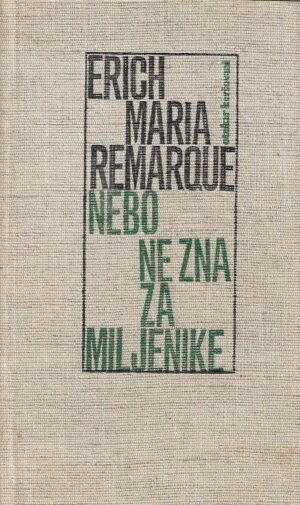 erich maria remarque: nebo ne zna za miljenike