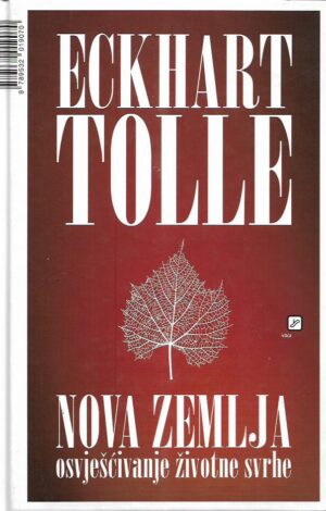 eckhart tolle: nova zemlja - osvješćivanje životne svrhe