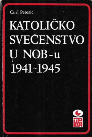 Ćiril petešić: katoličko svećenstvo u nob-u 1941-1945