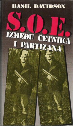 basil davidson: s.o.e. - između četnika i partizana