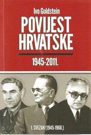 ivo goldstein: povijest hrvatske 1945 - 2011 i-iii