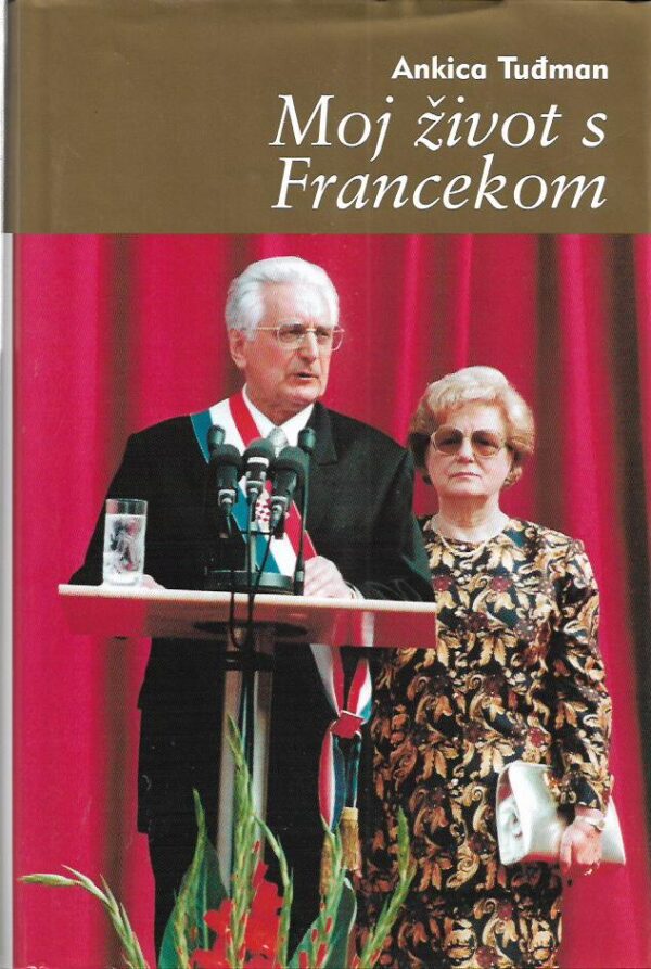 ankica tuđman: moj život s francekom