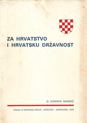 dominik mandić: za hrvatstvo i hrvatsku državnost