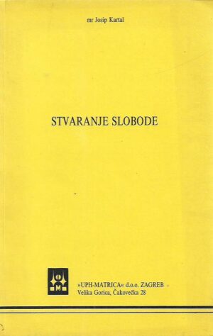 josip kartal: stvaranje slobode