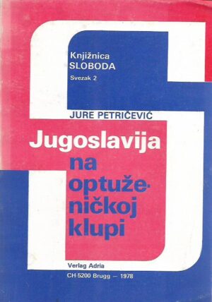 jure petričević: jugoslavija na optuženičkoj klupi