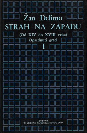 jean delumeau: strah na zapadu (od xiv do xviii veka) - opsednuti grad (i-ii)