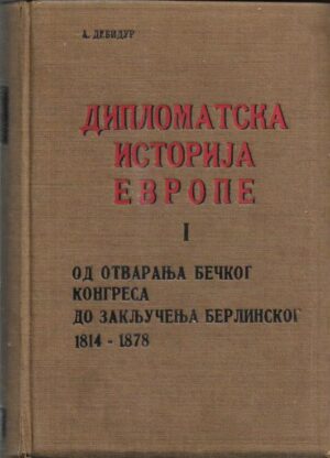 antonin debidour: diplomatska istorija evrope (ćirilica) i-ii.