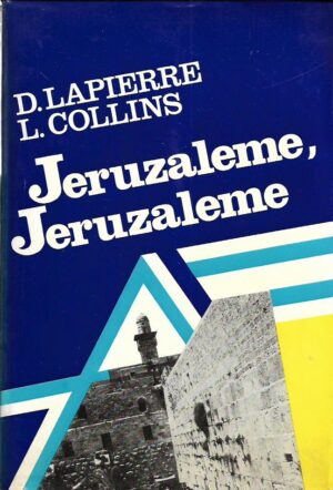 dominique lapierre, larry collins: jeruzaleme, jeruzaleme