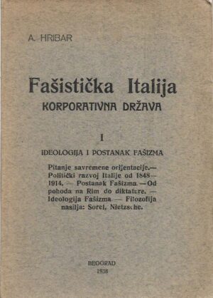 alfons hribar: fašistička italija, korporativna država (i. dio - ideologija i postanak fašizma)