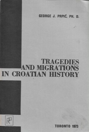 george j. prpić: tragedies and migrations in croatian history