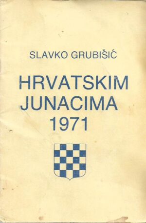 slavko grubišić: hrvatskim junacima 1971