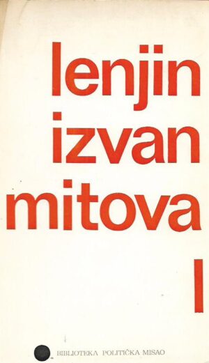 ante pažanin (gl.ur.): lenjin izvan mitova i. (filozofija i sociologija u lenjina)