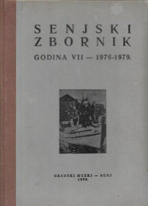 ante glavičić (gl. ur.): senjski zbornik 1976-1979. (prilozi za geografiju, etnologiju, gospodarstvo, povijest i kulturu)