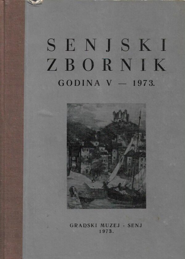 ante glavičić (gl. ur.): senjski zbornik 1973. (prilozi za geografiju, etnologiju, gospodarstvo, povijest i kulturu)