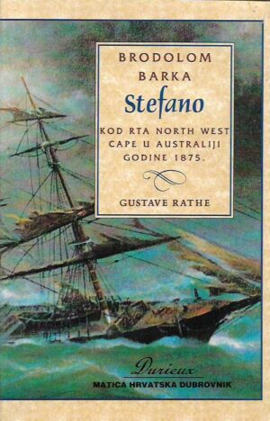 gustave rathe: brodolom barka stefano kod rta north west cape u australiji godine 1875.