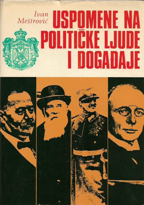 ivan meštrović: uspomene na političke ljude i događaje