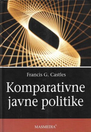 francis g. castles: komparativne javne politike