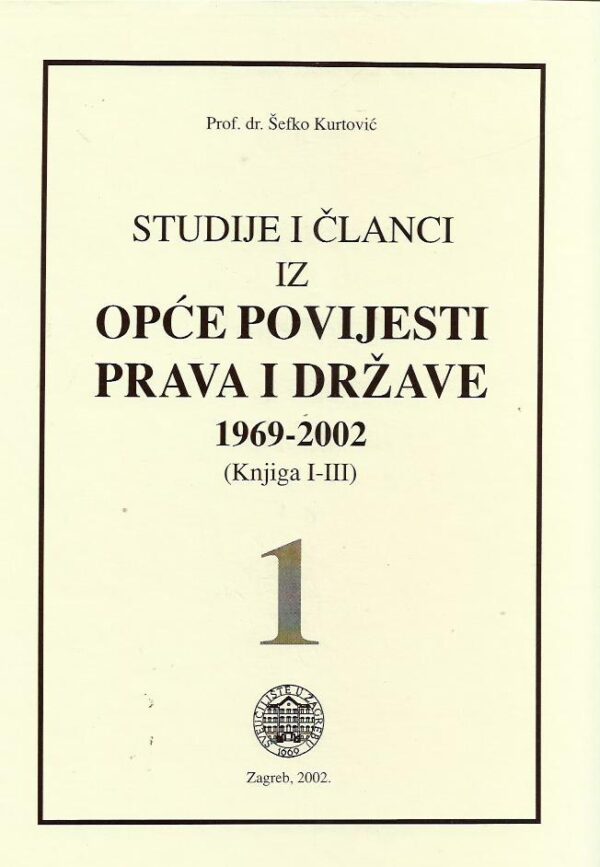 Šefko kurtović: studije i članci iz opće povijesti prava i države 1969-2002 (1-3)