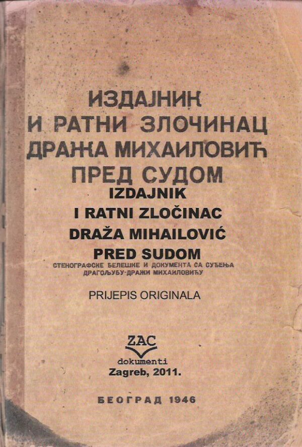 božidar dugonjić (ur.): izdajnik i ratni zločinac draža mihajlović pred sudom