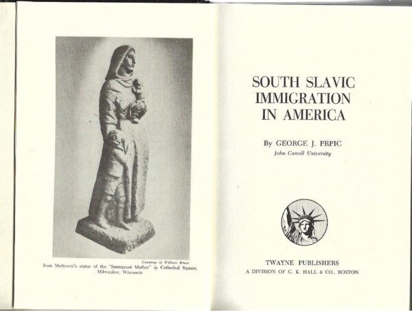 george j. prpic: south slavic immigration in america