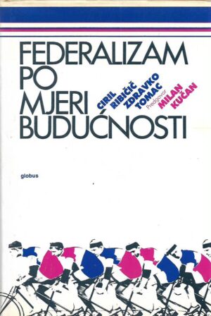 ciril ribičić, zdravko tomac: federalizam po mjeri budućnosti