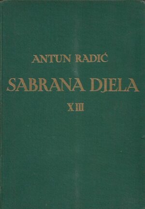 antun radić: sabrana djela xiii