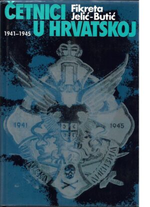 fikreta jelić-buntić: Četnici u hrvatskoj 1941-1945