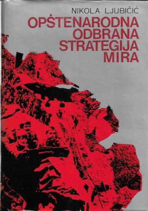 nikola ljubičić: opštenarodna odbrana - strategija mira