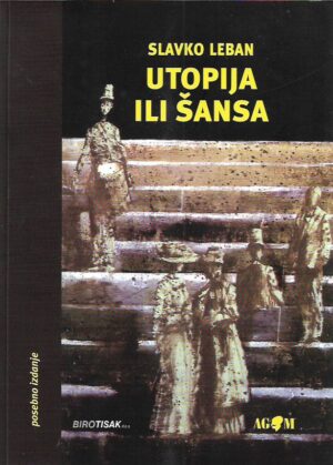 slavko leban: utopija ili šansa