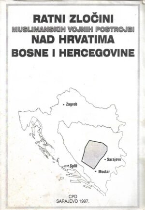 ratni zločini muslimanskih vojnih postrojbi nad hrvatima bosne i hercegovine