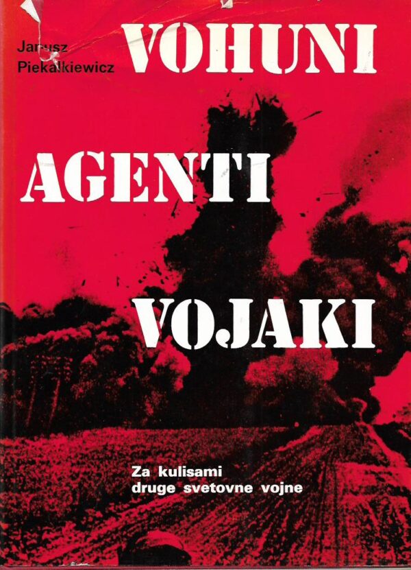 janusz piekalkiewicz: vohuni, agenti, vojaki