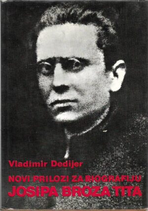 vladimir dedijer: novi prilozi za biografiju josipa broza tita (1-3. tom)