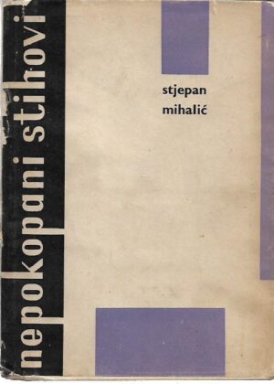 stjepan mihalić: nepokoreni stihovi