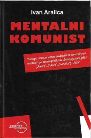 ivan aralica: mentalni komunist