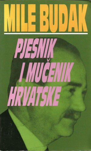 vinko nikolić (ur.): mile budak - pjesnik i mučenik hrvatske