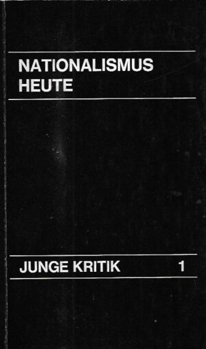 junge kritik (1-3: nationalismus heute, leistungsgemeinschaft, europäischer nationalismus ist fortschritt)