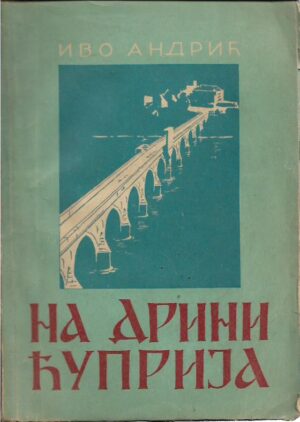 ivo andrić: na drini ćuprija