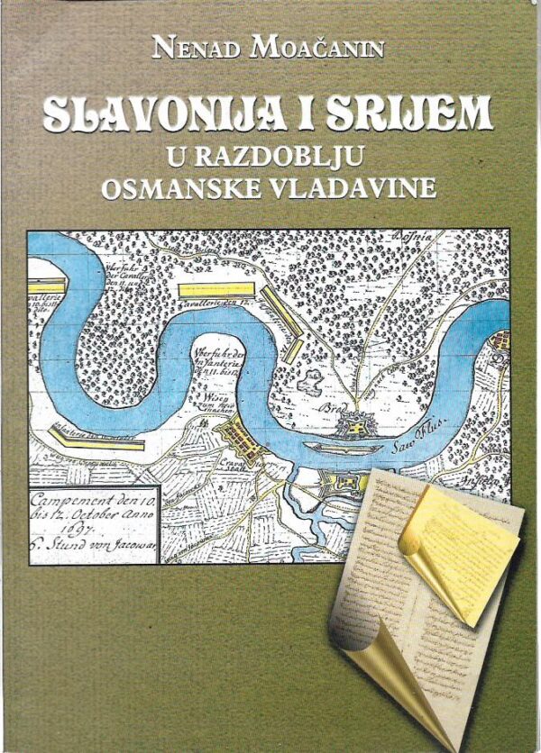 nenad moačanin: slavonija i srijem u razdoblju osmanske vladavine