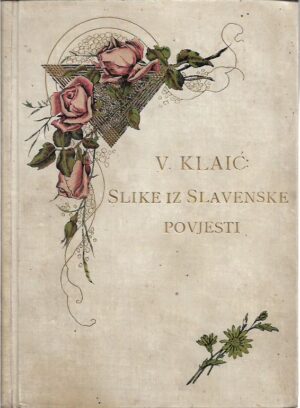 vjekoslav klaić: slike iz slavenske povjesti