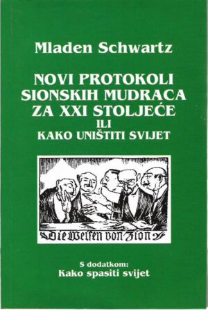 mladen schwartz: novi protokoli sionskih mudraca za xxi stoljeće ili kako uništiti svijet