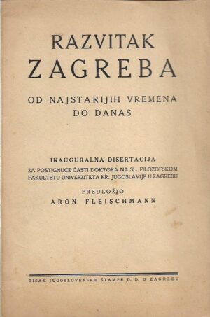 aron fleischman: razvitak zagreba od najstarijih vremena do danas