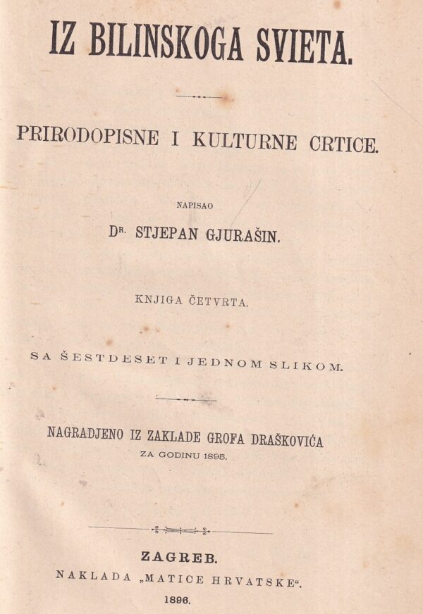 stjepan gjurašin: iz bilinskoga svieta - prirodopisne i kulturne crtice iv