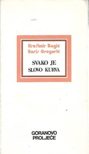 krešimir bagić i boris gregorić: svako je slovo kurva