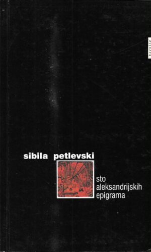 sibila petevski: sto aleksandrijskih epigrama