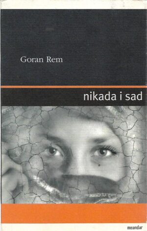 goran rem: nikada i sad