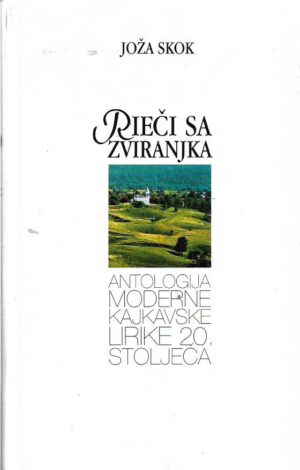 joža skok: rieči sa zviranjka, antologija moderne kajkavske lirike 20. stoljeća