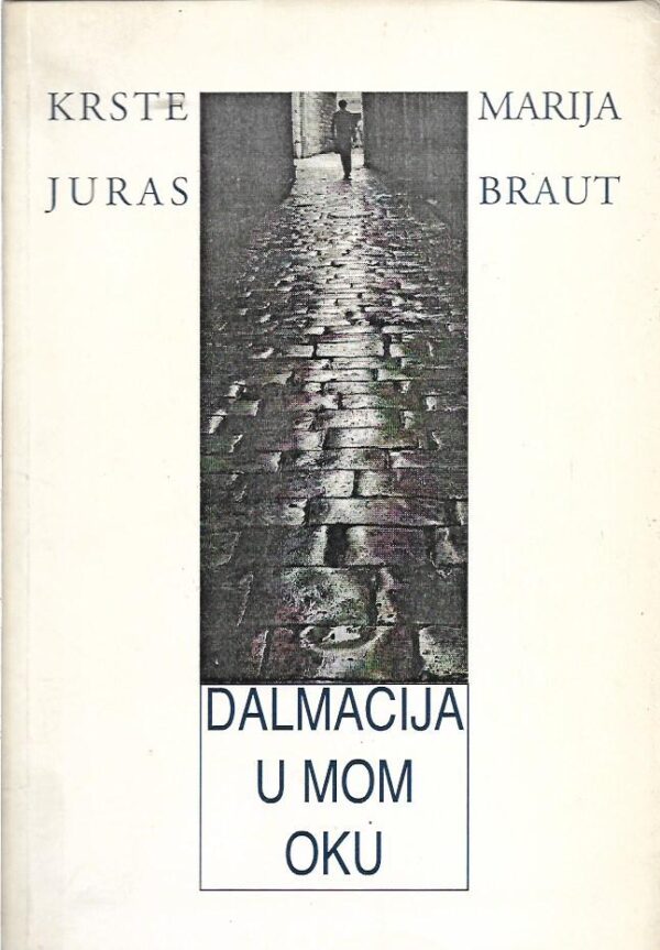 krste juras i marija braut: dalmacija u mom oku