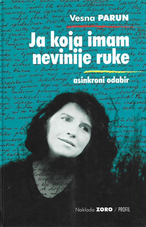 vesna parun: ja koja imam nevinije ruke (asinskroni odabir; drugo, dopunjeno izdanje)