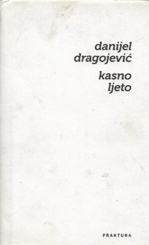 danijel dragojević: kasno ljeto