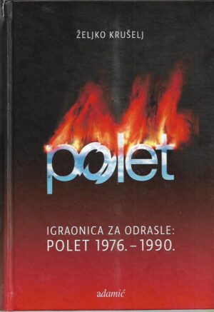 Željko krušelj: igraonica za odrasle : polet 1976. - 1990.